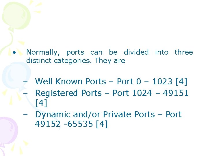  • Normally, ports can be divided into three distinct categories. They are –