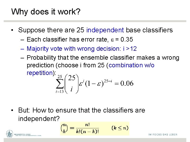 Why does it work? • Suppose there are 25 independent base classifiers – Each