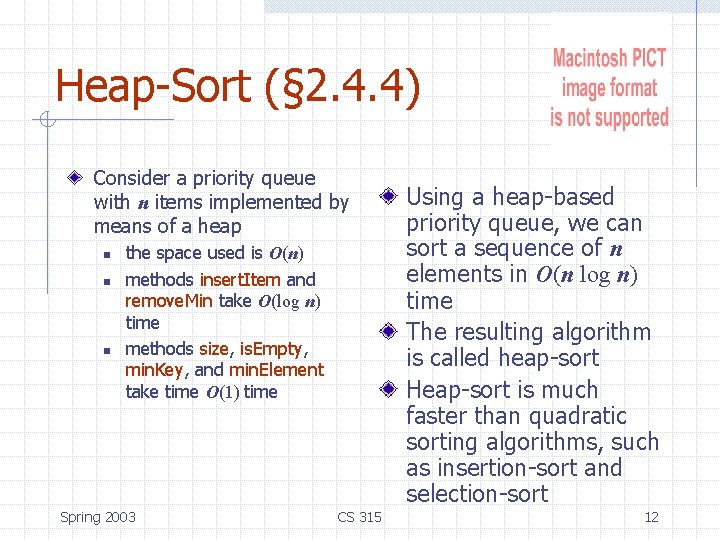 Heap-Sort (§ 2. 4. 4) Consider a priority queue with n items implemented by