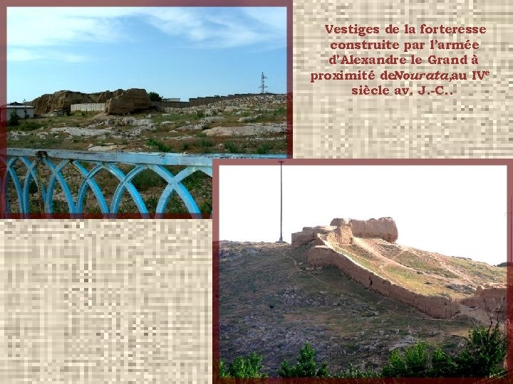 Vestiges de la forteresse construite par l’armée d’Alexandre le Grand à proximité de. Nourata,