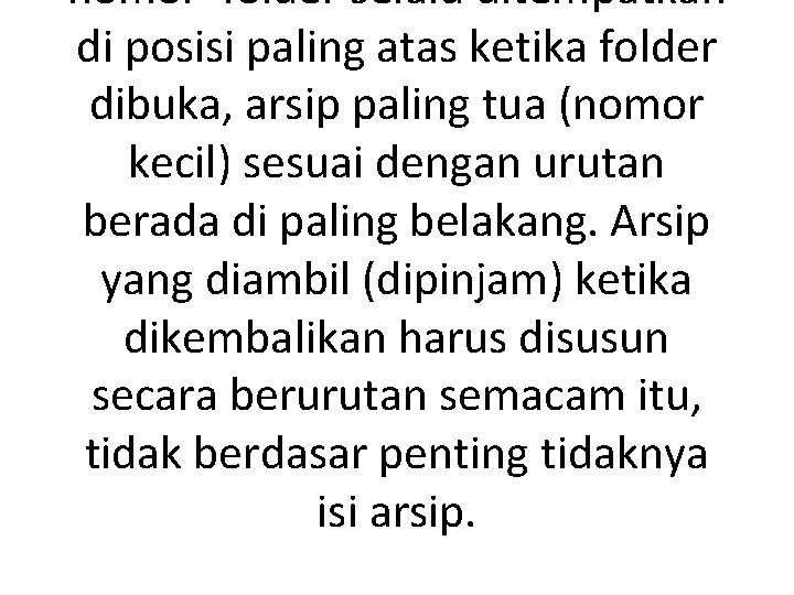 nomor folder selalu ditempatkan di posisi paling atas ketika folder dibuka, arsip paling tua