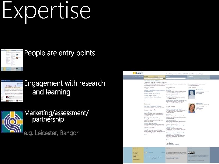 Expertise People are entry points Engagement with research and learning Marketing/assessment/ partnership e. g.