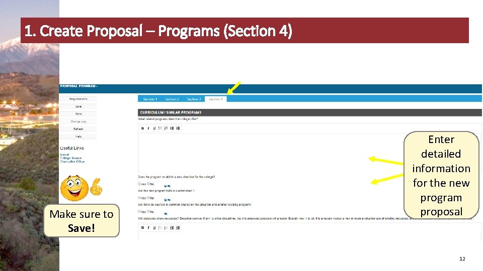 1. Create Proposal – Programs (Section 4) Make sure to Save! Enter detailed information