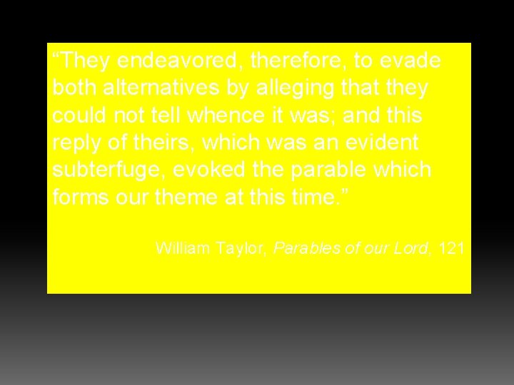 “They endeavored, therefore, to evade both alternatives by alleging that they could not tell