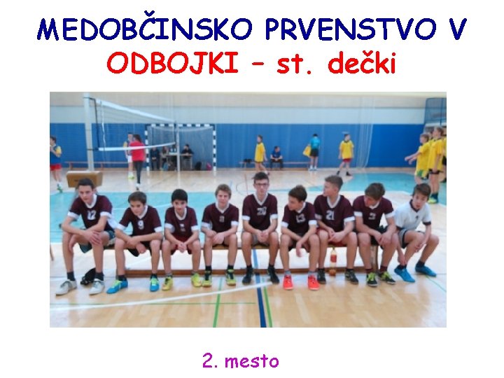 MEDOBČINSKO PRVENSTVO V ODBOJKI – st. dečki 2. mesto 