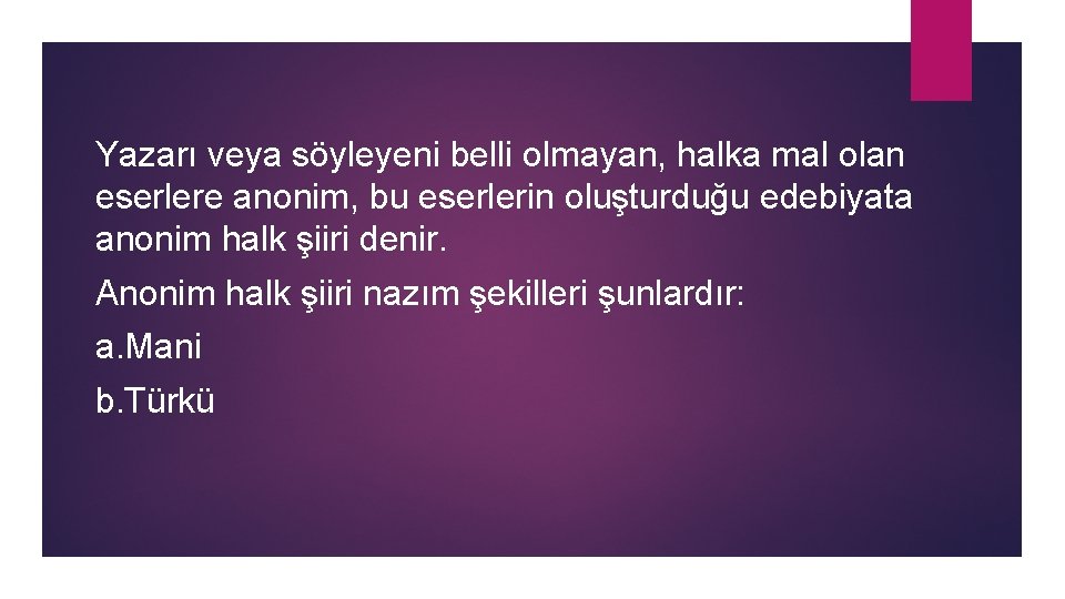 Yazarı veya söyleyeni belli olmayan, halka mal olan eserlere anonim, bu eserlerin oluşturduğu edebiyata