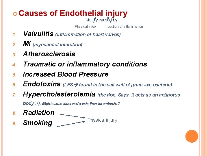  Causes of Endothelial injury Mainly caused by Physical injury 1. 2. 3. 4.