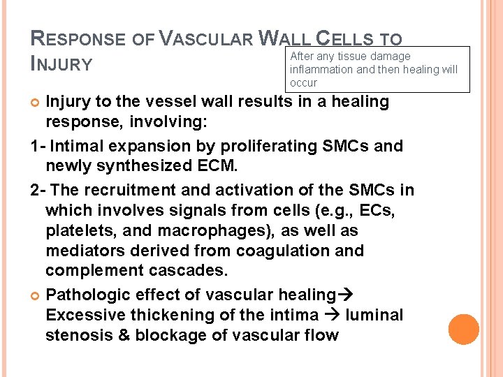 RESPONSE OF VASCULAR WALL CELLS TO After any tissue damage INJURY inflammation and then