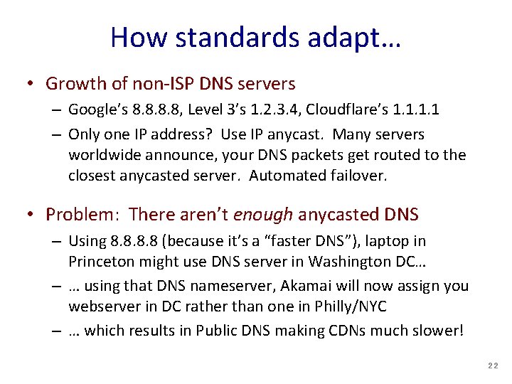 How standards adapt… • Growth of non-ISP DNS servers – Google’s 8. 8, Level