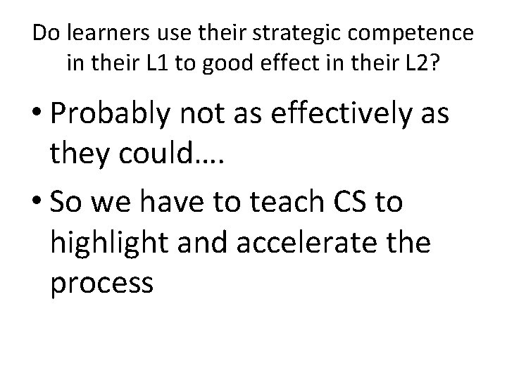 Do learners use their strategic competence in their L 1 to good effect in
