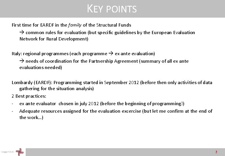 KEY POINTS First time for EARDF in the family of the Structural Funds common