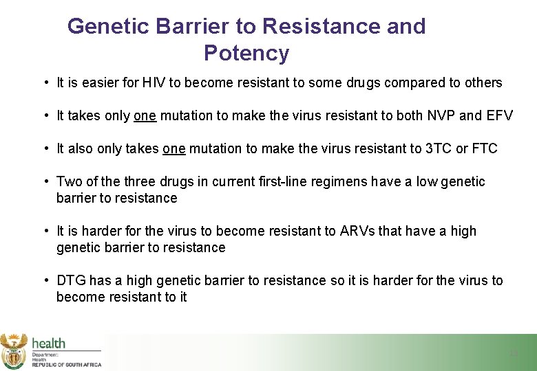 Genetic Barrier to Resistance and Potency • It is easier for HIV to become