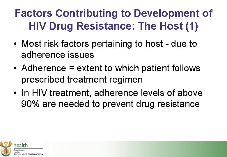 Factors Contributing to Development of HIV Drug Resistance: The Host (1) • Most risk