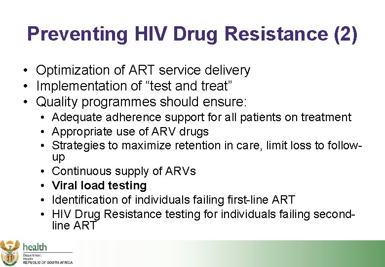 Preventing HIV Drug Resistance (2) • Optimization of ART service delivery • Implementation of