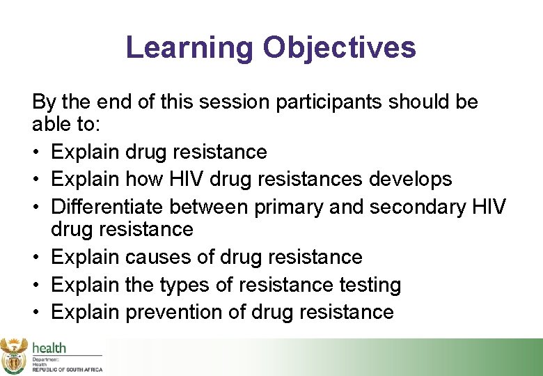 Learning Objectives By the end of this session participants should be able to: •