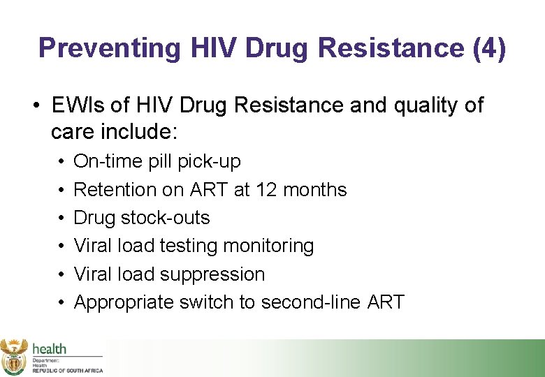 Preventing HIV Drug Resistance (4) • EWIs of HIV Drug Resistance and quality of