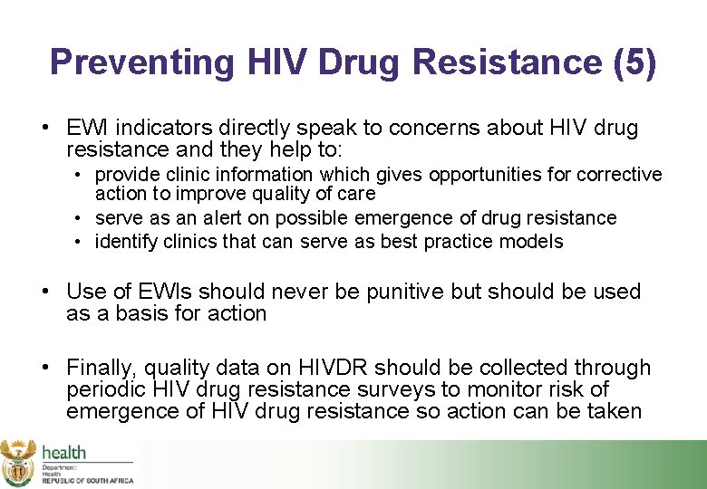 Preventing HIV Drug Resistance (5) • EWI indicators directly speak to concerns about HIV