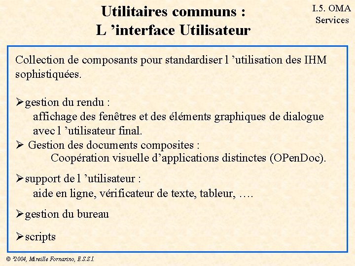 Utilitaires communs : L ’interface Utilisateur I. 5. OMA Services Collection de composants pour