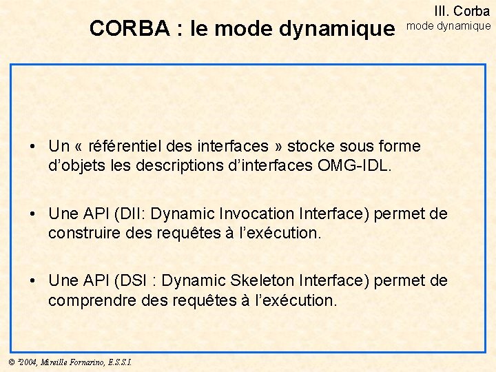 CORBA : le mode dynamique III. Corba mode dynamique • Un « référentiel des