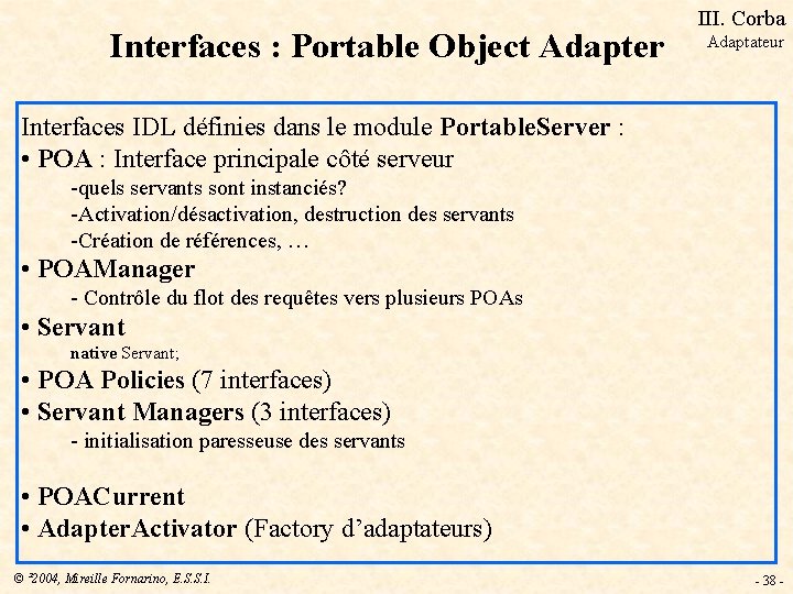 Interfaces : Portable Object Adapter III. Corba Adaptateur Interfaces IDL définies dans le module