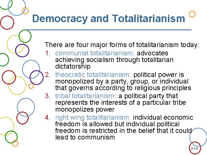 Democracy and Totalitarianism There are four major forms of totalitarianism today: 1. communist totalitarianism: