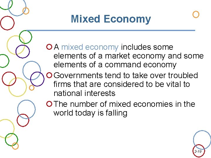 Mixed Economy A mixed economy includes some elements of a market economy and some
