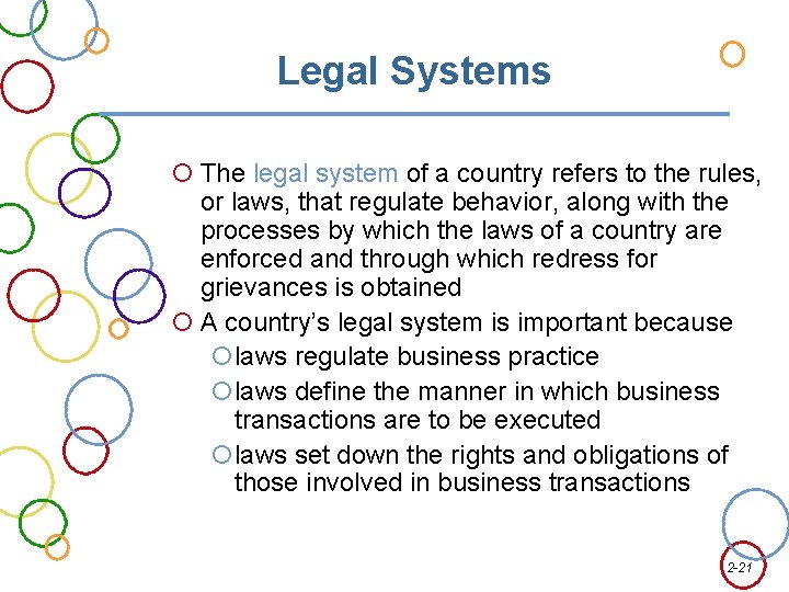 Legal Systems The legal system of a country refers to the rules, or laws,