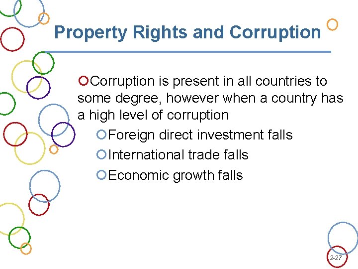 Property Rights and Corruption is present in all countries to some degree, however when