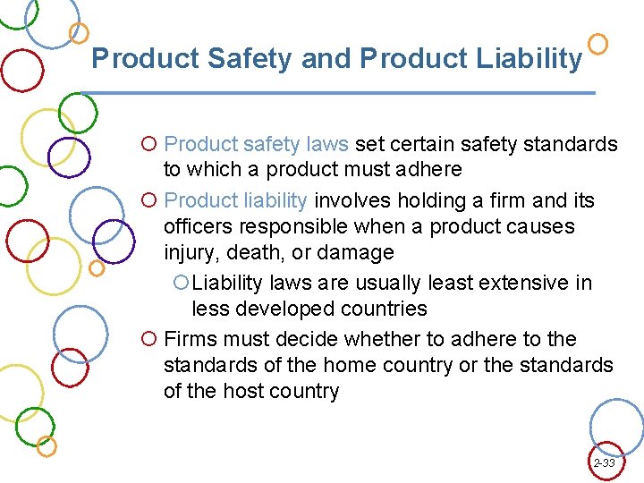 Product Safety and Product Liability Product safety laws set certain safety standards to which
