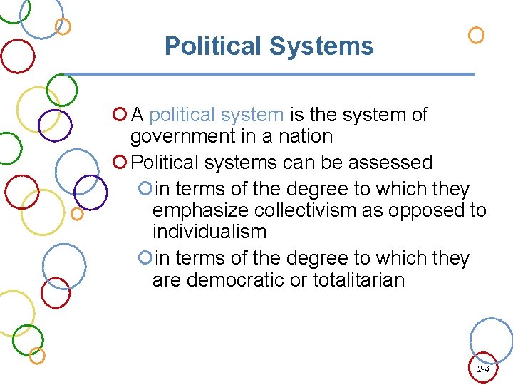 Political Systems A political system is the system of government in a nation Political