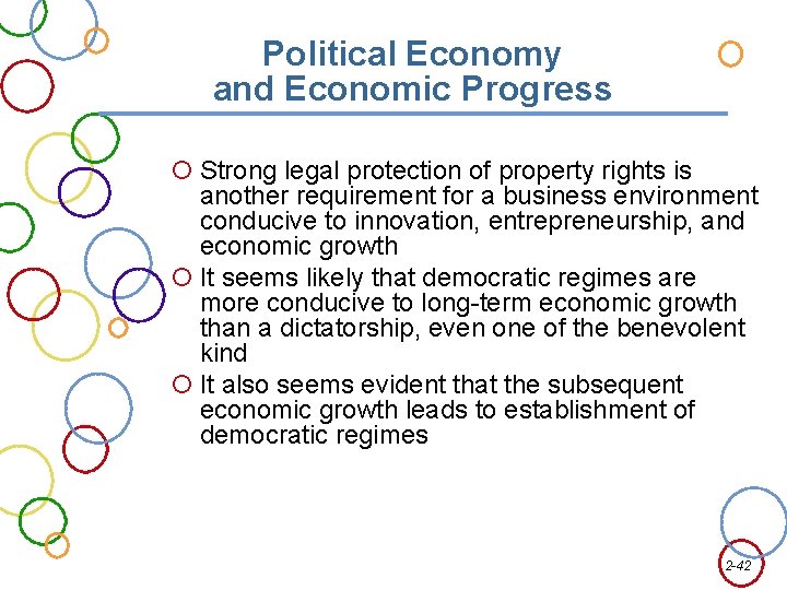 Political Economy and Economic Progress Strong legal protection of property rights is another requirement