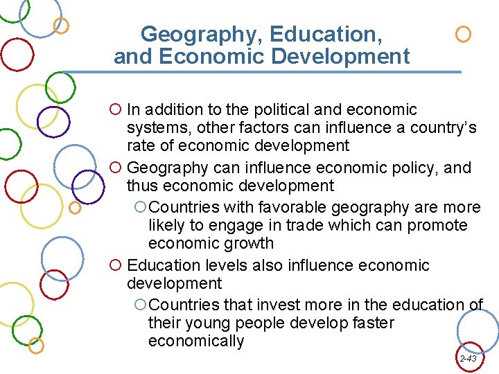 Geography, Education, and Economic Development In addition to the political and economic systems, other