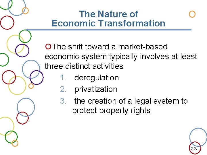 The Nature of Economic Transformation The shift toward a market-based economic system typically involves