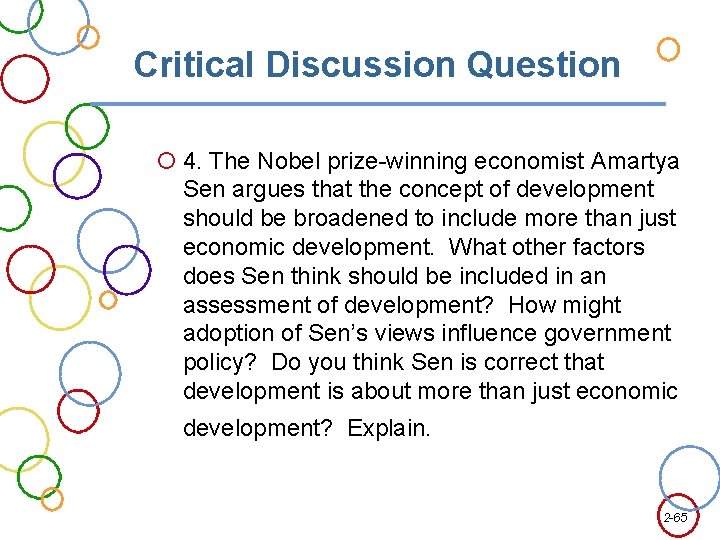 Critical Discussion Question 4. The Nobel prize-winning economist Amartya Sen argues that the concept