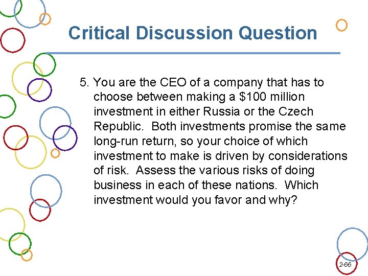 Critical Discussion Question 5. You are the CEO of a company that has to