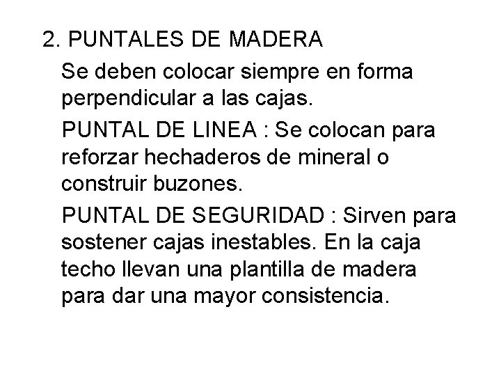 2. PUNTALES DE MADERA Se deben colocar siempre en forma perpendicular a las cajas.