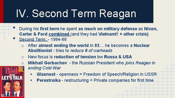 IV. Second Term Reagan • • During his first term he spent as much
