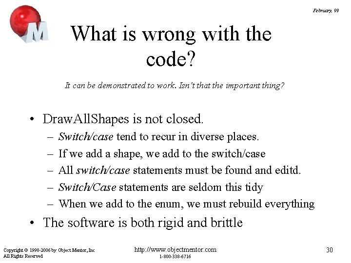 February, 99 What is wrong with the code? It can be demonstrated to work.