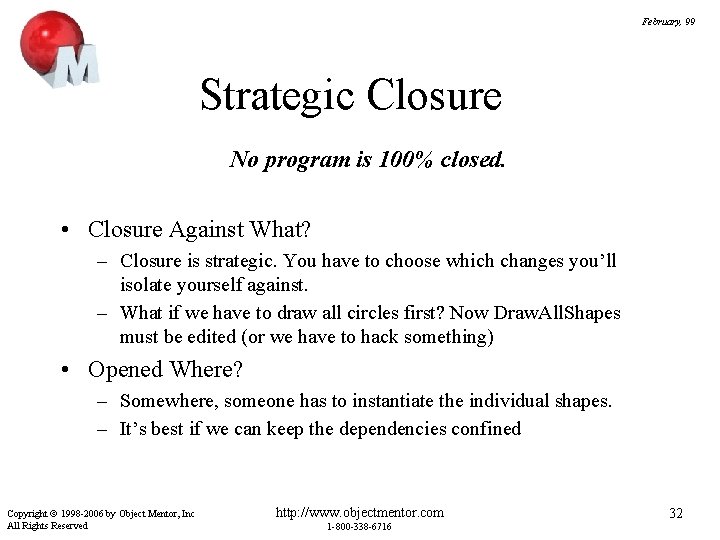 February, 99 Strategic Closure No program is 100% closed. • Closure Against What? –