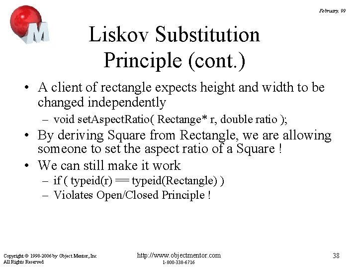 February, 99 Liskov Substitution Principle (cont. ) • A client of rectangle expects height