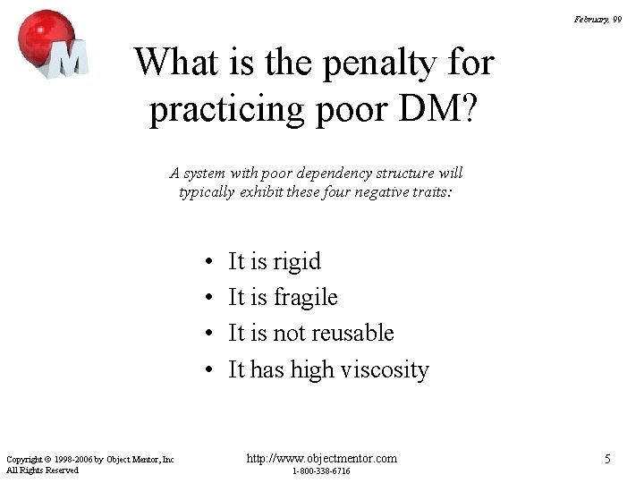 February, 99 What is the penalty for practicing poor DM? A system with poor