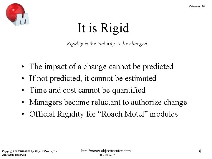 February, 99 It is Rigidity is the inability to be changed • • •