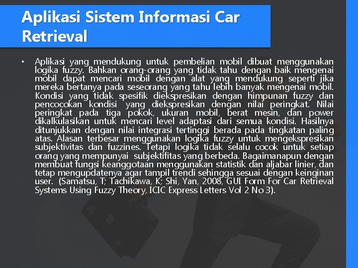 Aplikasi Sistem Informasi Car Retrieval • Aplikasi yang mendukung untuk pembelian mobil dibuat menggunakan