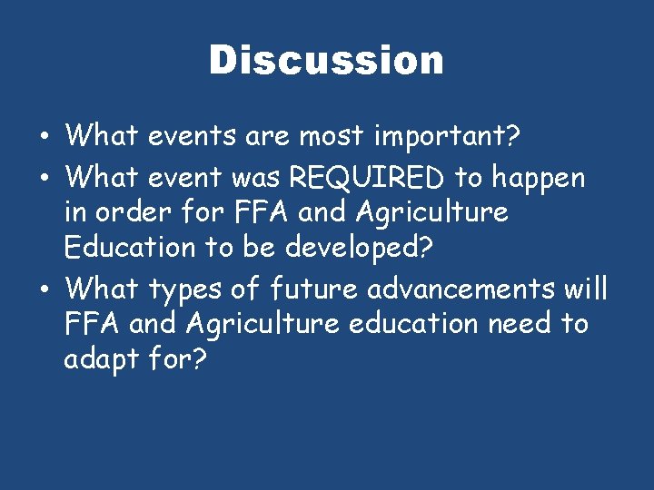 Discussion • What events are most important? • What event was REQUIRED to happen