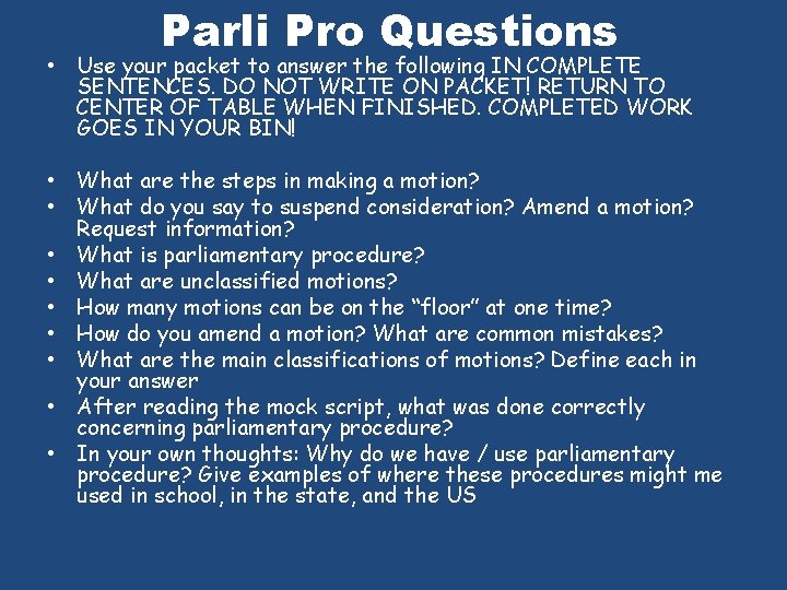 Parli Pro Questions • Use your packet to answer the following IN COMPLETE SENTENCES.