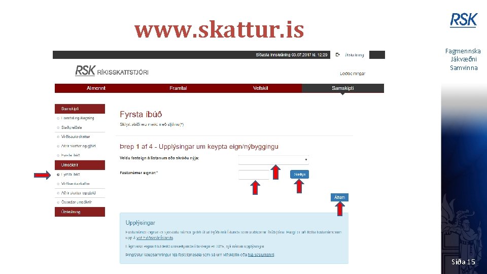 www. skattur. is Fagmennska Jákvæðni Samvinna Síða 15 