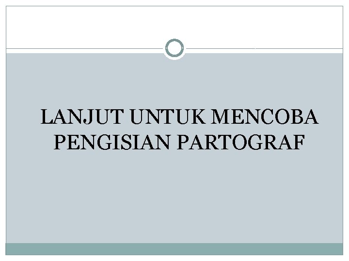 LANJUT UNTUK MENCOBA PENGISIAN PARTOGRAF 