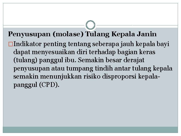 Penyusupan (molase) Tulang Kepala Janin �Indikator penting tentang seberapa jauh kepala bayi dapat menyesuaikan