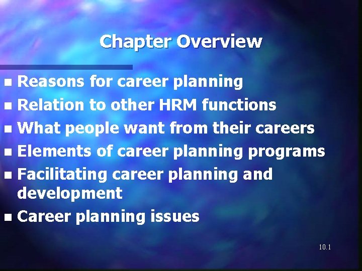 Chapter Overview Reasons for career planning n Relation to other HRM functions n What