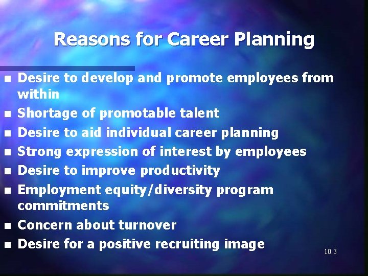 Reasons for Career Planning n n n n Desire to develop and promote employees